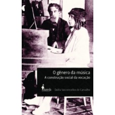 O GÊNERO DA MÚSICA: A CONSTRUÇÃO SOCIAL DA VOCAÇÃO