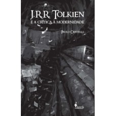 J. R. R. TOLKIEN E A CRÍTICA À MODERNIDADE