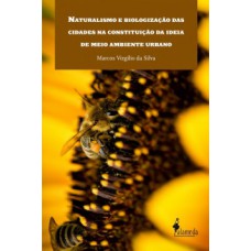 NATURALISMO E BIOLOGIZAÇÃO DAS CIDADES NA CONSTITUIÇÃO DA IDEIA DE MEIO AMBIENTE URBANO