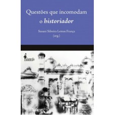 Questões que incomodam o historiador