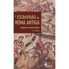 A ESCRAVIDÃO NA ROMA ANTIGA