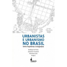 URBANISTAS E URBANISMO NO BRASIL: ENTRE TRAJETÓRIAS E BIOGRAFIAS