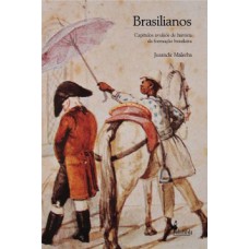 Brasilianos - cápítulos avulsos de história da formação brasileira