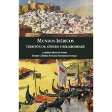 MUNDOS IBÉRICOS: TERRITÓRIOS, GÊNERO E RELIGIOSIDADE