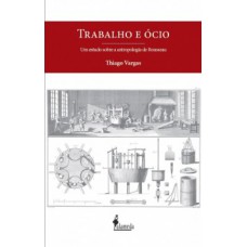 TRABALHO E ÓCIO: UM ESTUDO SOBRE A ANTROPOLOGIA DE ROSSEAU