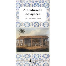 A CIVILIZAÇÃO DO AÇÚCAR