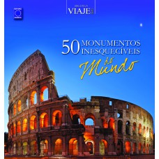 50 Monumentos Inesquecíveis do Mundo