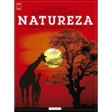 Coleção 50 Lugares Espetaculares Volume 4: Natureza