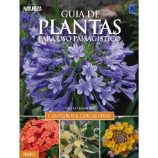 Guia de plantas para uso paisagístico: Canteiros & cercas vivas - Volume 1
