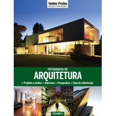 Coleção Iniciação Profissional Vol 6 : Fotografia de Arquitetura