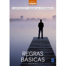 Composição e Design na Fotografia: 1 Regras Básicas