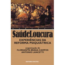 Saúde Loucura 9: Experiências da reforma psiquiátrica