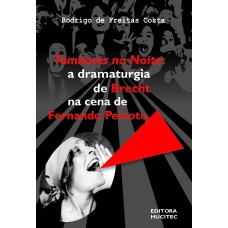 Tambores na noite: a dramaturgia de Brecht na cena de Fernando Peixoto