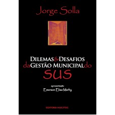 Dilemas e desafios da gestão municipal do SUS: Avaliação da implantação do Sistema Municipal em Vitória da Conquista (Bahia), 1997 - 2008