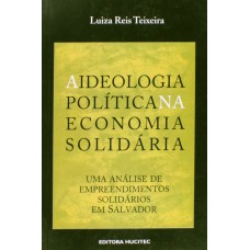 A Ideologia Politica Na Economia Solidária: Uma análise de empreendimentos solidários em Salvador