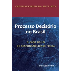 O processo decisório no Brasil: O caso da lei de responsabilidade fiscal