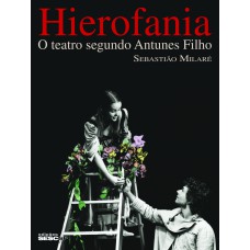 Hierofania: O teatro segundo Antunes Filho