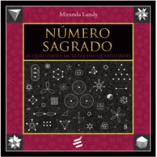 NÚMERO SAGRADO: AS QUALIDADES SECRETAS DAS QUANTIDADES