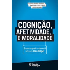 COGNICAO, AFETIVIDADE E MORALIDADE