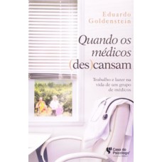 QUANDO OS MÉDICOS (DES)CANSAM: TRABALHO E LAZER NA VIDA DE UM GRUPO DE MÉDICOS