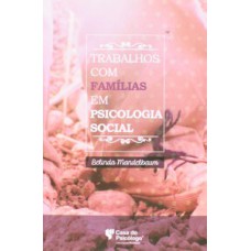 TRABALHOS COM FAMÍLIAS EM PSICOLOGIA SOCIAL