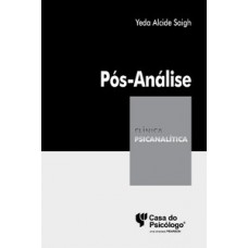 PÓS-ANÁLISE: ESTUDO SOBRE O PERÍODO PÓS-TÉRMINO DO PROCESSO PSICANALÍTICO EM PACIENTES ADULTOS