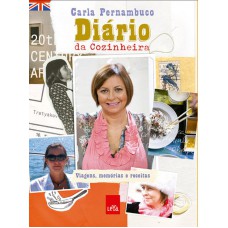 Diário da cozinheira: Viagens, memórias e receitas