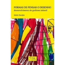 Formas de pensar o desenho: Desenvolvimento do grafismo infantil