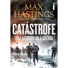 Catástrofe: 1914: a Europa vai à guerra