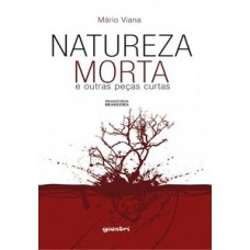 NATUREZA MORTA E OUTRAS PEÇAS CURTAS