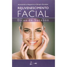 REJUVENESCIMENTO FACIAL: DICAS DE SUCESSO