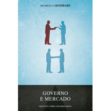 Governo e mercado: A economia da intervenção estatal