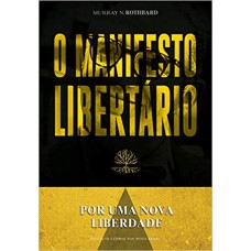 Por uma nova liberdade: O manifesto libertário