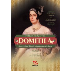 Domitila: A verdadeira história da marquesa de Santos