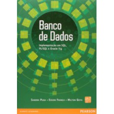 BANCO DE DADOS: IMPLEMENTAÇÃO EM SQL, PL/SQL E ORACLE 11G