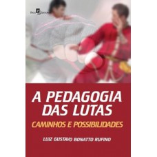 A PEDAGOGIA DAS LUTAS: CAMINHOS E POSSIBILIDADES