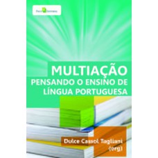 MULTIAÇÃO: PENSANDO O ENSINO DE LÍNGUA PORTUGUESA