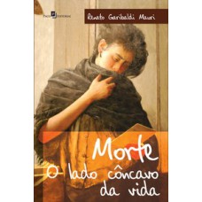 MORTE: O LADO CÔNCAVO DA VIDA