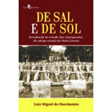 DE SAL E DE SOL: INTRODUÇÃO AO ESTUDO DAS CHARQUEADAS DO ANTIGO ESTADO DE MATO GROSSO