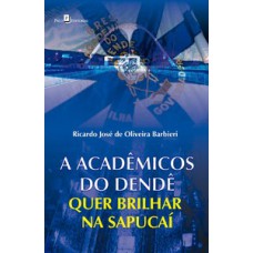 A ACADÊMICOS DO DENDÊ QUER BRILHAR NA SAPUCAÍ