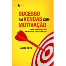 SUCESSO EM VENDAS COM MOTIVAÇÃO