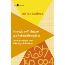 FORMAÇÃO DE PROFESSORES QUE ENSINAM MATEMÁTICA: SABERES E VIVÊNCIAS A PARTIR DA RESOLUÇÃO DE PROBLEMAS