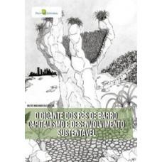 O GIGANTE DOS PÉS DE BARRO: CAPITALISMO E DESENVOLVIMENTO SUSTENTÁVEL