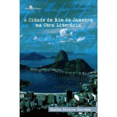 A CIDADE DO RIO DE JANEIRO NA OBRA LITERÁRIA