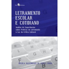 LETRAMENTO ESCOLAR E COTIDIANO: ANÁLISE DE EXPERIÊNCIAS SOBRE PRÁTICAS DE LETRAMENTO À LUZ DA CRÍTICA CULTURAL