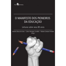 O MANIFESTO DOS PIONEIROS DA EDUCAÇÃO: LEITURAS SOBRE SEUS 80 ANOS