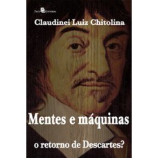 MENTES E MÁQUINAS: O RETORNO DE DESCARTES?