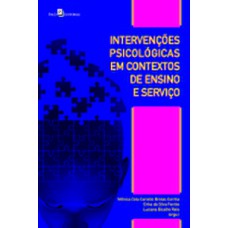 INTERVENÇÕES PSICOLÓGICAS EM CONTEXTOS DE ENSINO E SERVIÇO