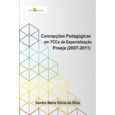 CONCEPÇÕES PEDAGÓGICAS EM TCCS DA ESPECIALIZAÇÃO PROEJA (2007-2011)