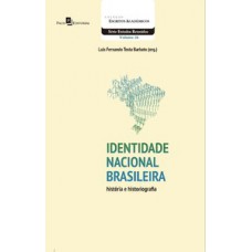 IDENTIDADE NACIONAL BRASILEIRA: HISTÓRIA E HISTORIOGRAFIA